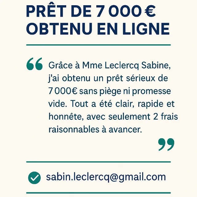TÉMOIGNAGE RÉEL;OFFRE PRÊT DE 7 000€ OBTENU EN LIGNE Contact ;Sabin.leclercq@gmail.com